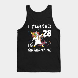 I Turned 28 In Quarantine Tank Top